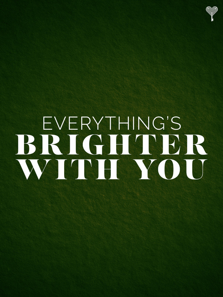 Everything’s brighter with you E-GIFT CARD